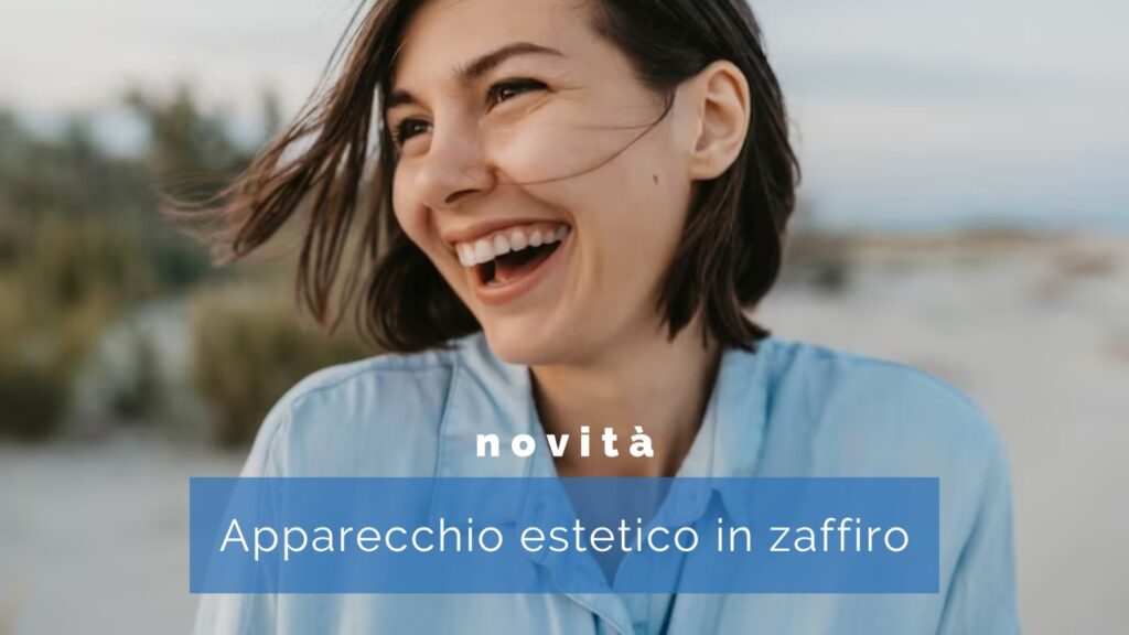 apparecchio estetico in zaffiro - studio dentistico dr. saladino